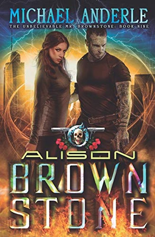 Alison Brownstone: An Urban Fantasy Action Adventure (The Unbelievable Mr. Brownstone, Band 9)