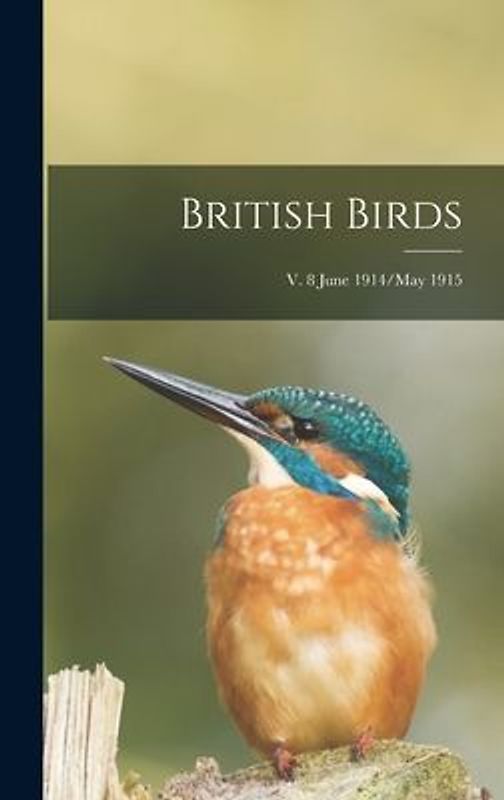 British Birds; v. 8 June 1914/May 1915