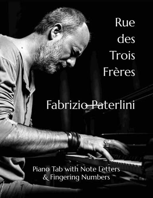 Rue des Trois Frères Fabrizio Paterlini: Piano Tab with Note Letters & Fingering Numbers