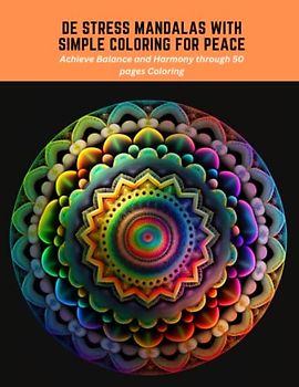 De Stress Mandalas with Simple Coloring for Peace: Achieve Balance and Harmony through 50 pages Coloring
