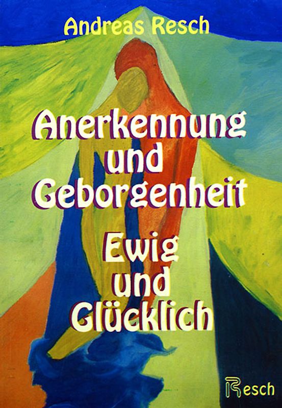 Anerkennung und Geborgenheit. Ewig und Glücklich