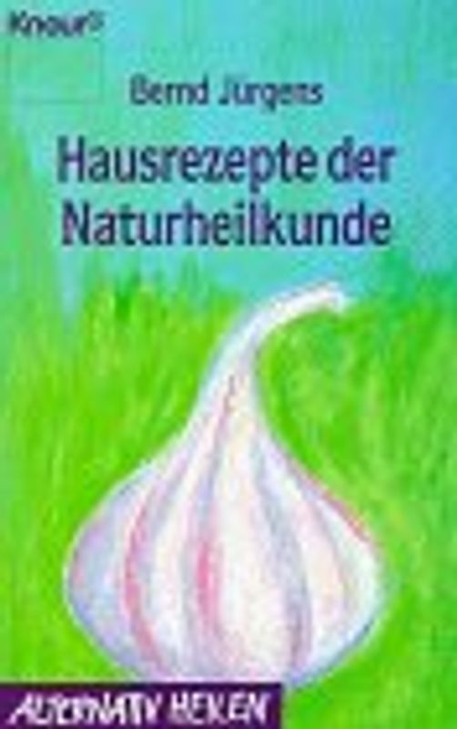 Hausrezepte der Naturheilkunde