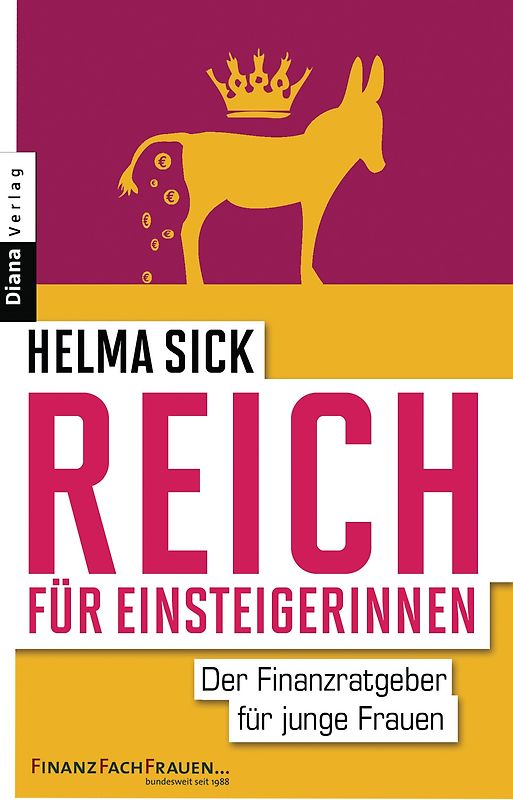 Reich für Einsteigerinnen. Der Finanzratgeber für junge Frauen