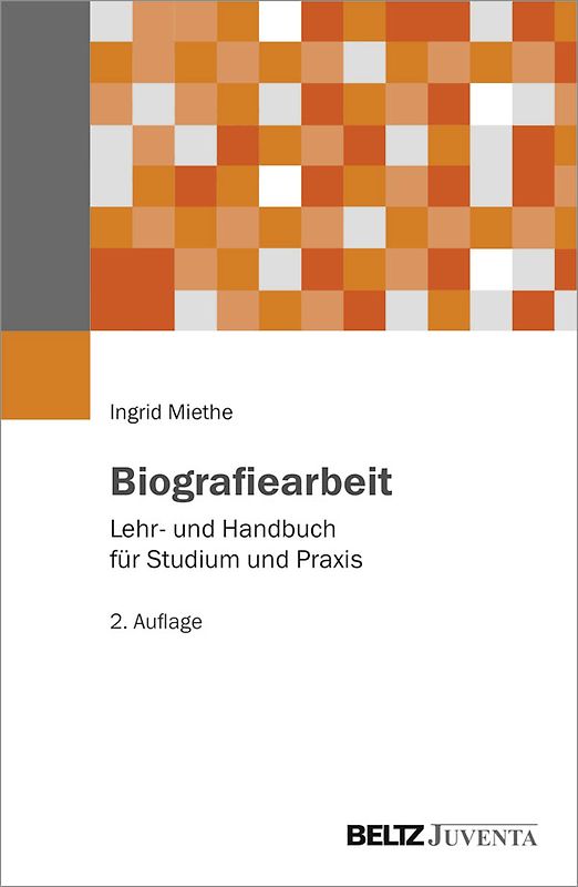 Biografiearbeit. Lehr- und Handbuch für Studium und Praxis