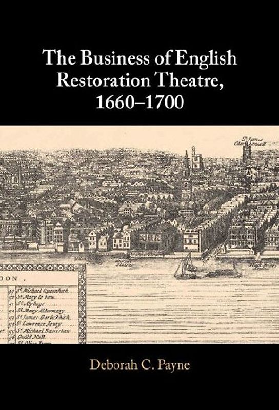 The Business of English Restoration Theatre, 1660-1700