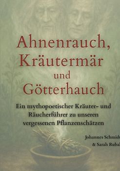Ahnenrauch, Kräutermär und Götterhauch