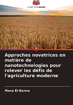 Approches novatrices en matière de nanotechnologies pour relever les défis de l'agriculture moderne