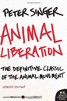Animal Liberation: The Definitive Classic of the Animal Movement (P.S.) - Peter Singer