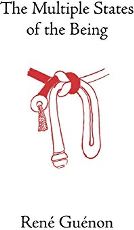 The Multiple States of the Being (Rene Guenon Works)