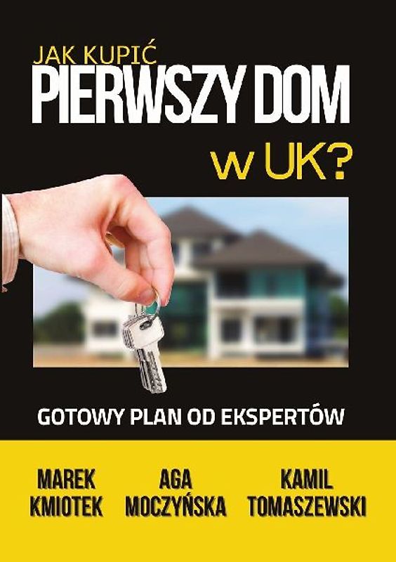 Jak Kupi¿ Pierwszy Dom w UK?