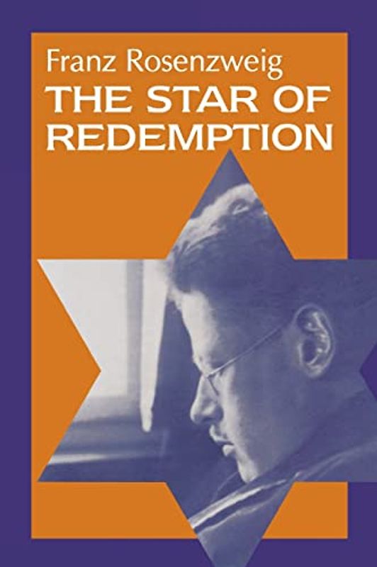 The Star Of Redemption (Modern Jewish Philosophy and Religion: Translations and Critical Studies)
