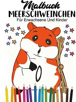 Meerschweinchen Malbuch: Malbuch für Erwachsene und Kinder für Meerschweinchen Liebhaber-Tier Malbuch