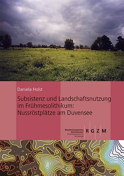 Subsistenz und Landschaftsnutzung im Frühmesolithikum