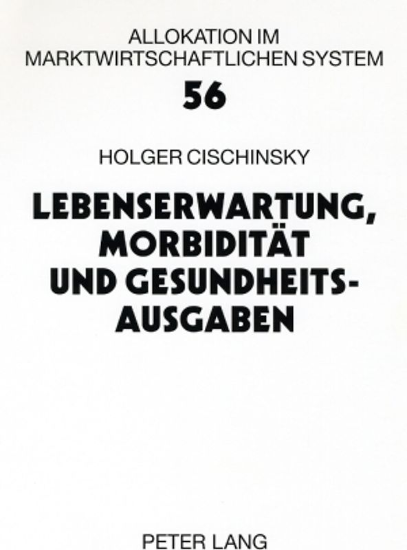Lebenserwartung, Morbidität und Gesundheitsausgaben
