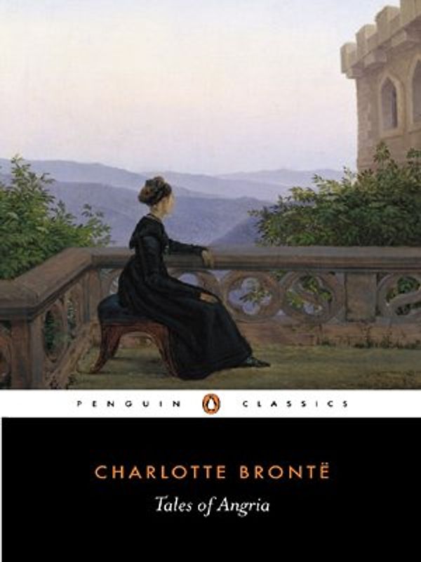 Tales of Angria (Penguin Classics) - Brontë, Charlotte