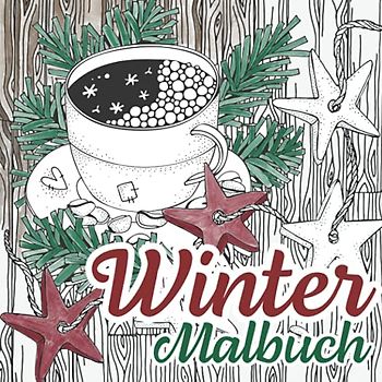 Winter Malbuch: Das winterliche Ausmalbuch für Jugendliche und Erwachsene mit bezaubernden Motiven lädt zum Ausmalen und Entspannen ein | Das perfekte Geschenk gegen Alltagsstress.