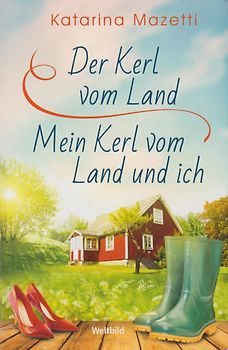 Der Kerl vom Land / Mein Kerl vom Land und ich - Katarina Mazetti [Taschenbuch,Weltbild]