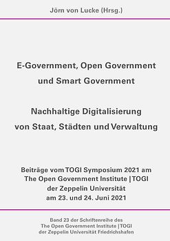 E-Government, Open Government und Smart Government - Nachhaltige Digitalisierung von Staat, Städten und Verwaltung