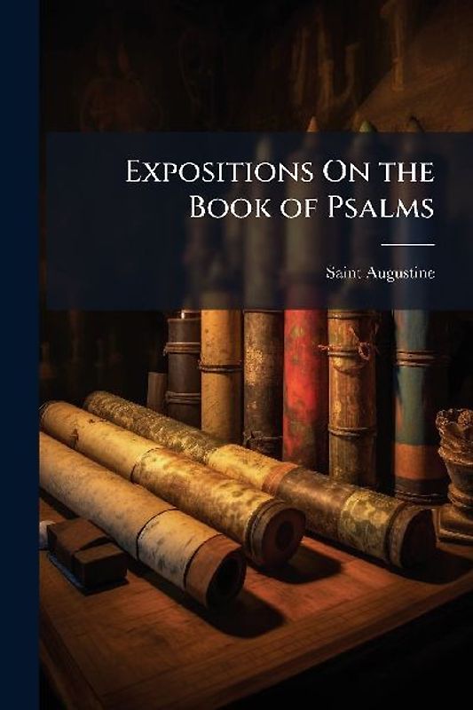 Expositions On the Book of Psalms