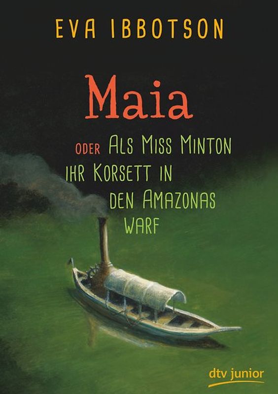 Maia oder Als Miss Minton ihr Korsett in den Amazonas warf