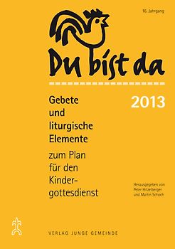 Du bist da. Gebete zum Plan für den Kindergottesdienst / Du bist da 2013