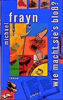 Wie macht sie's bloss?. Roman