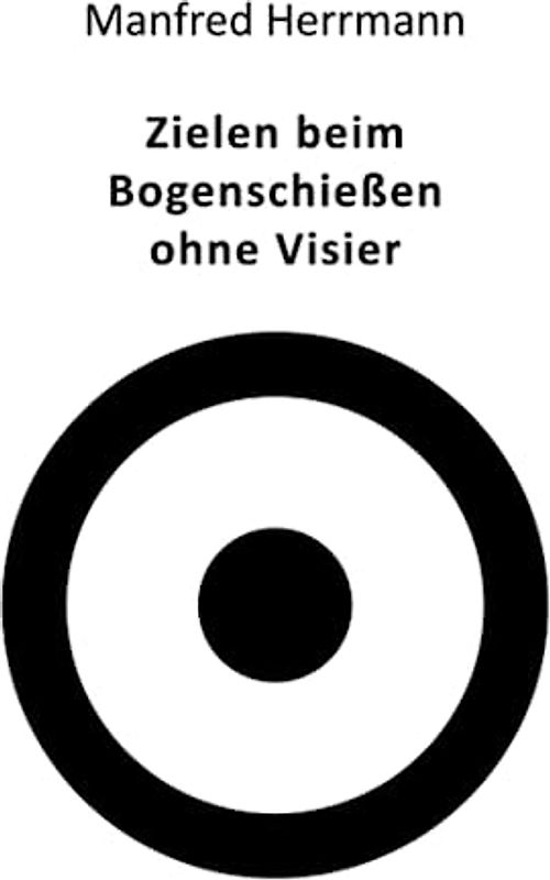 Zielen beim Bogenschießen ohne Visier