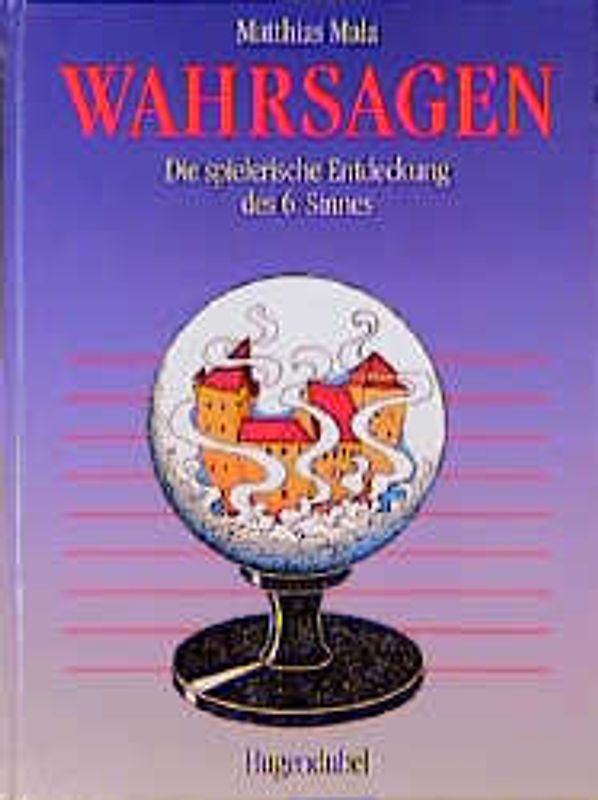 Wahrsagen. Die spielerische Entdeckung des sechsten Sinns