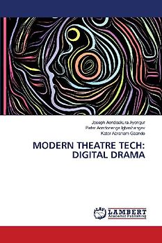 MODERN THEATRE TECH: DIGITAL DRAMA