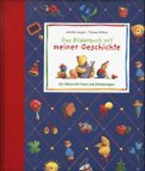 Das Bilderbuch mit meiner Geschichte. Ein Album für Fotos und Erinnerungen
