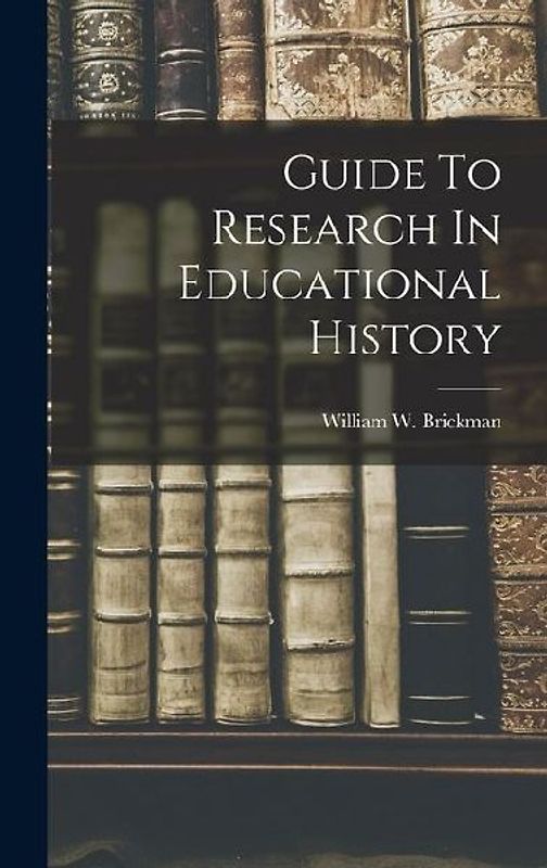 Guide To Research In Educational History