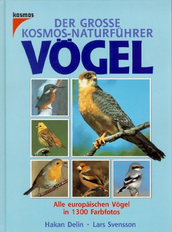 Der grosse Kosmos-Naturführer Vögel. Alle europäischen Vogelarten