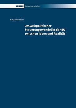 Umweltpolitischer Steuerungswandel in der EU zwischen Ideen und Realität