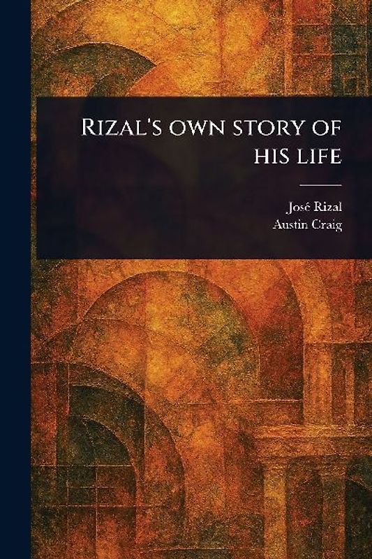 Rizal's Own Story of His Life