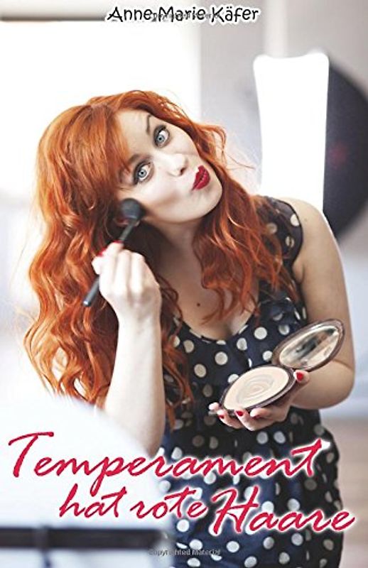 Temperament hat rote Haare - Käfer, Anne-Marie