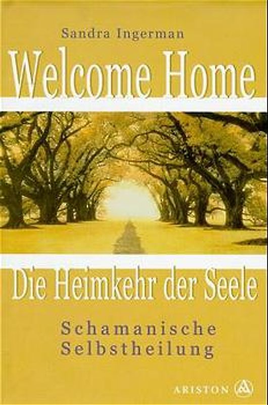 Welcome Home - Die Rückkehr von der schamanischen Reise