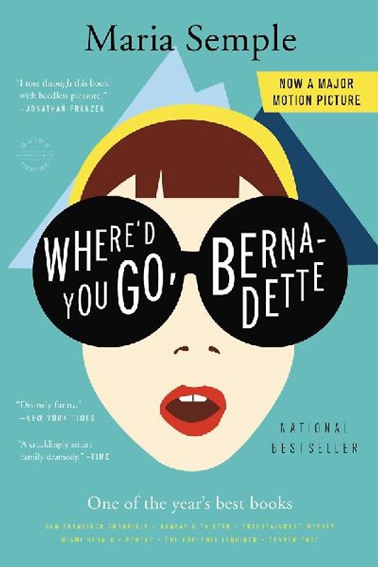 Where'd You Go, Bernadette: A Novel - Semple, Maria