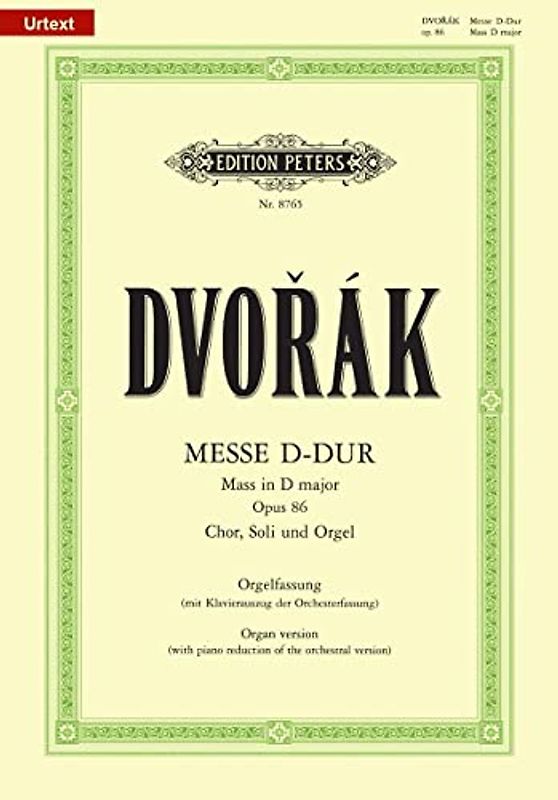 Messe D-Dur op. 86: für gemischten Chor, Soli und Orgel oder Orchester / Orgelfassung mit Klavierauszug der Orchesterfassung - Dvorák, Antonín