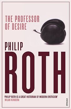 The Professor Of Desire - Roth, Philip