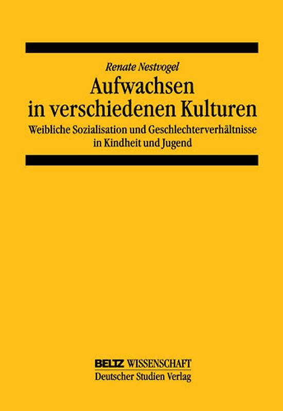 Aufwachsen in verschiedenen Kulturen: Weibliche Sozialisation und Geschlechterverhältnis in Kindheit und Jugend