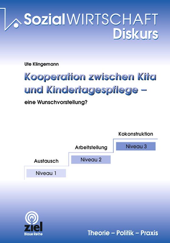 Kooperation zwischen Kita und Kindertagespflege - eine Wunschvorstellung?