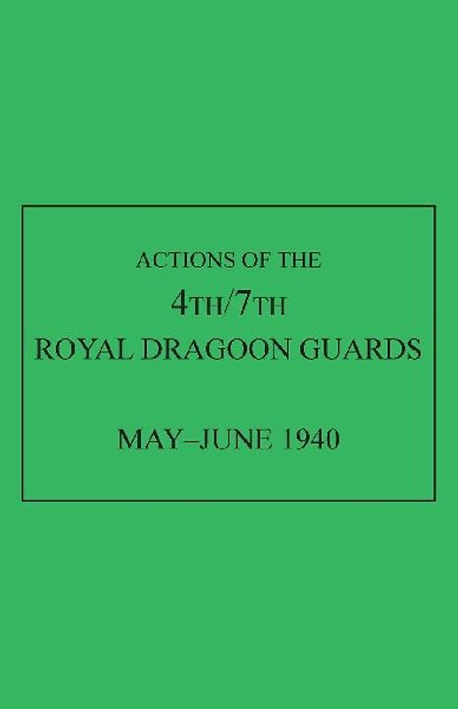 Actions of the 4th/7th Royal Dragoon Guards, May-June 1940