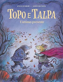 Topo e Talpa. L'attimo presente