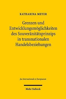 Grenzen und Entwicklungsmöglichkeiten des Souveränitätsprinzips in transnationalen Handelsbeziehungen