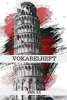 Vokabelheft DIN A5: Vokabelbuch Italienisch | 3 Spalten Vokabel Schulheft A5 mit 100 Seiten - 3 Spaltig - Italien Rom Pisa Turm - Kolloseum Cover- ... Schuljahr Schulanfang Schulstart | Schule