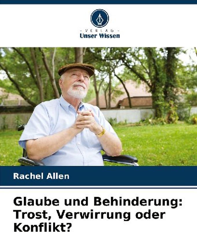 Glaube und Behinderung: Trost, Verwirrung oder Konflikt?