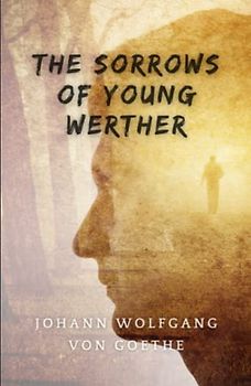 The Sorrows of Young Werther