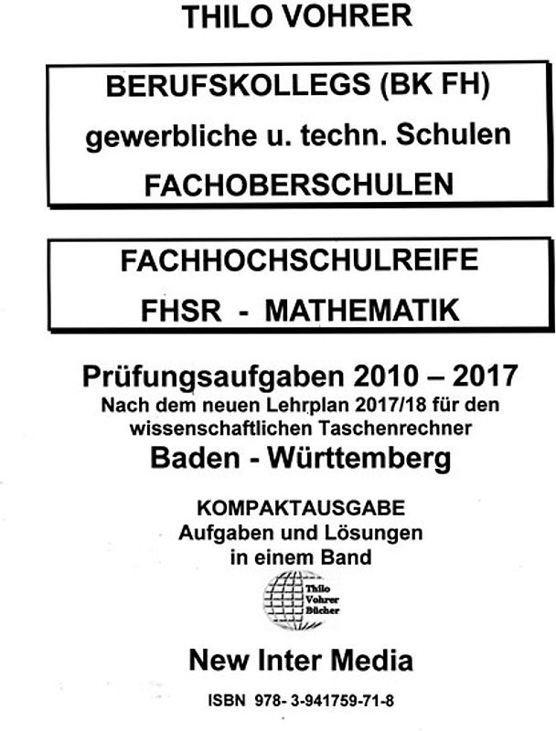 Fachhochschulreife Mathematik 2010-2017 mit Lösungen für gewerbl.+techn.Schulen