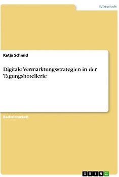 Digitale Vermarktungsstrategien in der Tagungshotellerie