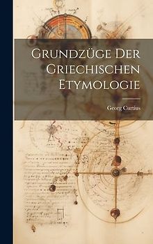 Grundzüge Der Griechischen Etymologie